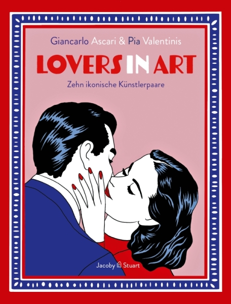 Lovers in Art - Zehn ikonische Künstlerpaare